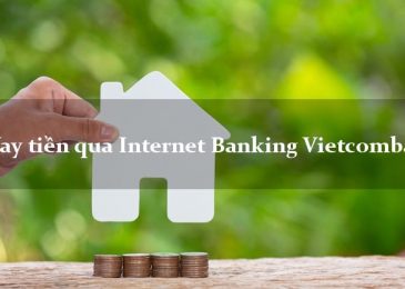 Vay tiền online qua internet banking Vietcombank Chuyển khoản qua App digibank VCB 2023