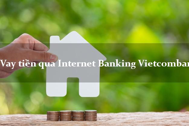 Cach-vay-tien-online-qua-internet-banking-Vietcombank