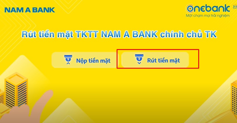 Cách rút tiền tại Onebank Nam A